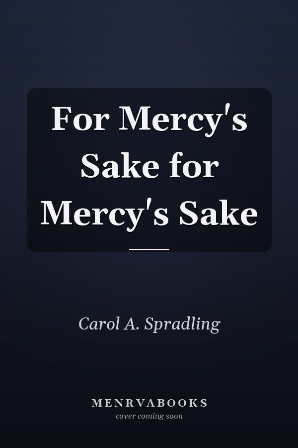 For Mercy's Sake for Mercy's Sake
