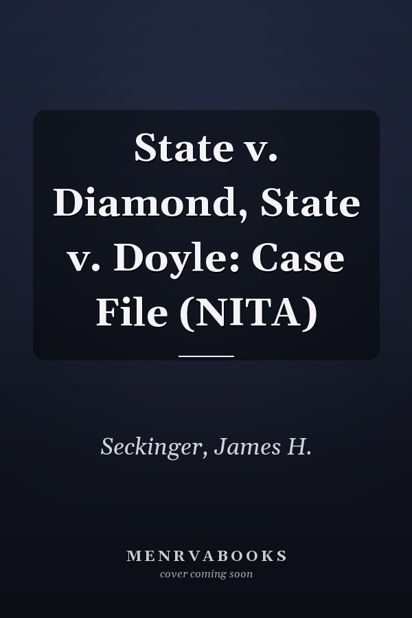 State v. Diamond, State v. Doyle: Case File (NITA)