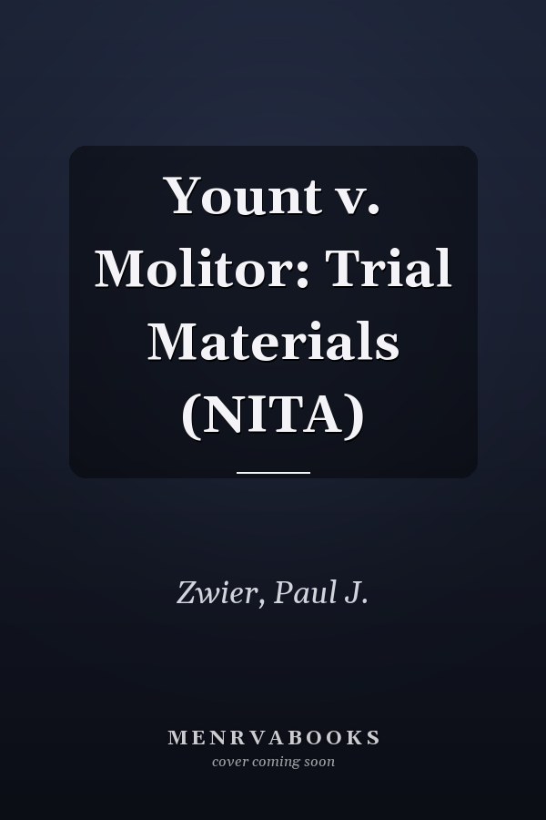 Yount v. Molitor: Trial Materials (NITA)