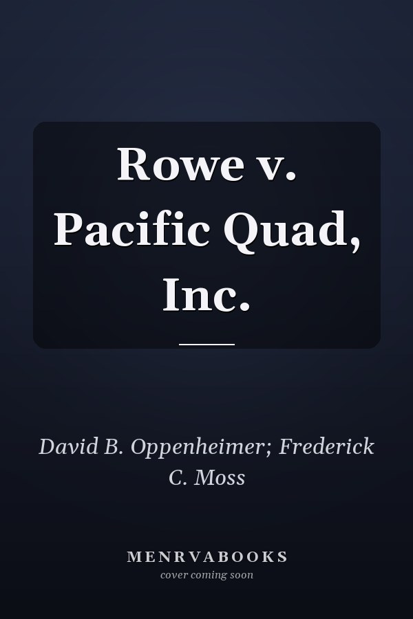 Rowe v. Pacific Quad, Inc.