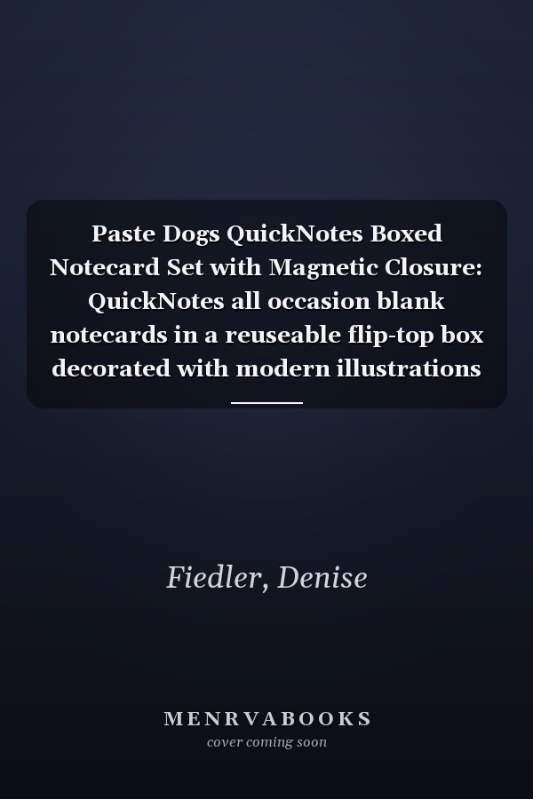 Paste Dogs QuickNotes Boxed Notecard Set with Magnetic Closure: QuickNotes all occasion blank notecards in a reuseable flip-top box decorated with modern illustrations