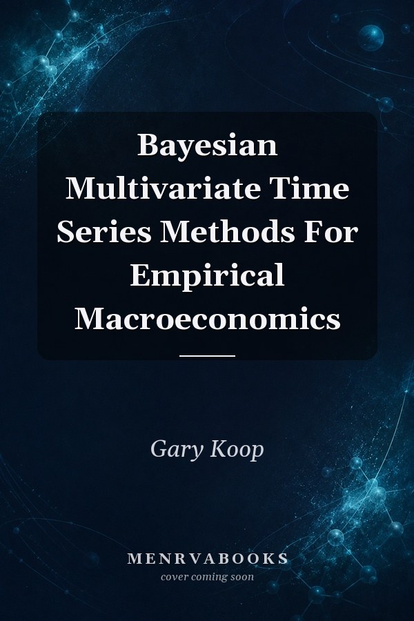Bayesian Multivariate Time Series Methods For Empirical Macroeconomics