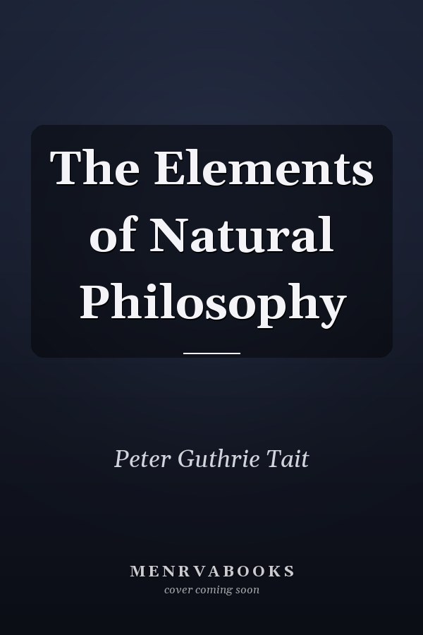 The Elements of Natural Philosophy