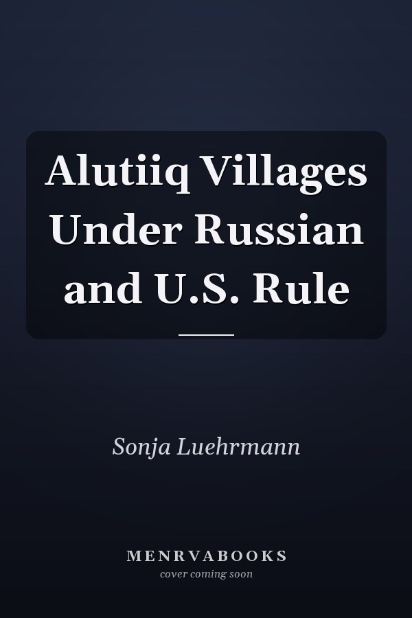 Alutiiq Villages Under Russian and U.S. Rule