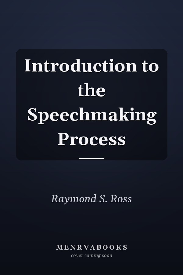 Introduction to the Speechmaking Process