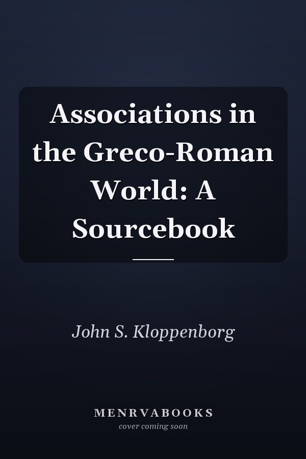 Associations in the Greco-Roman World: A Sourcebook