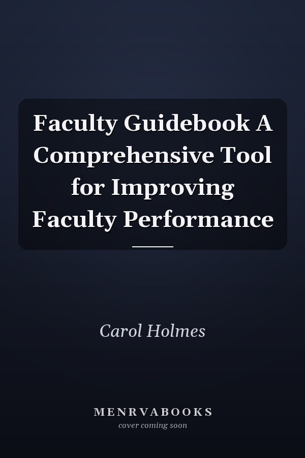Faculty Guidebook A Comprehensive Tool for Improving Faculty Performance