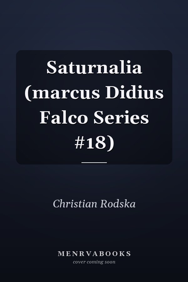 Saturnalia (marcus Didius Falco Series #18)