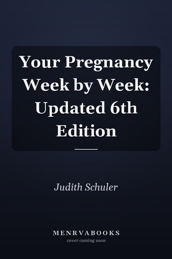 Your Pregnancy Week by Week: Updated 6th Edition
