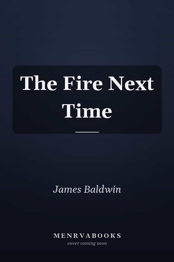 The Fire Next Time