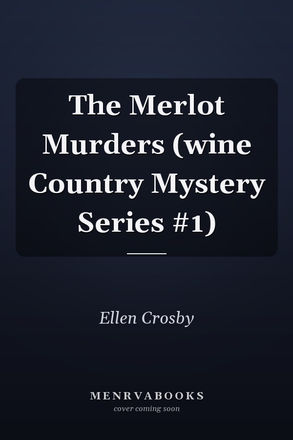 The Merlot Murders (wine Country Mystery Series #1)