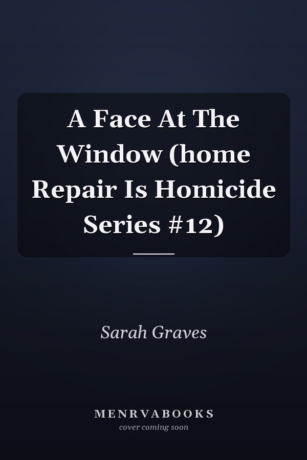 A Face At The Window (home Repair Is Homicide Series #12)