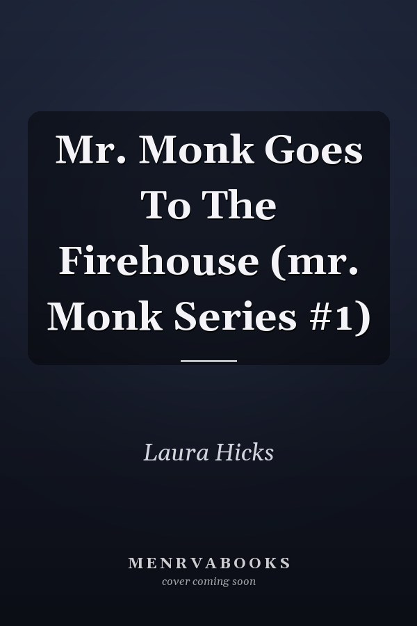 Mr. Monk Goes To The Firehouse (mr. Monk Series #1)