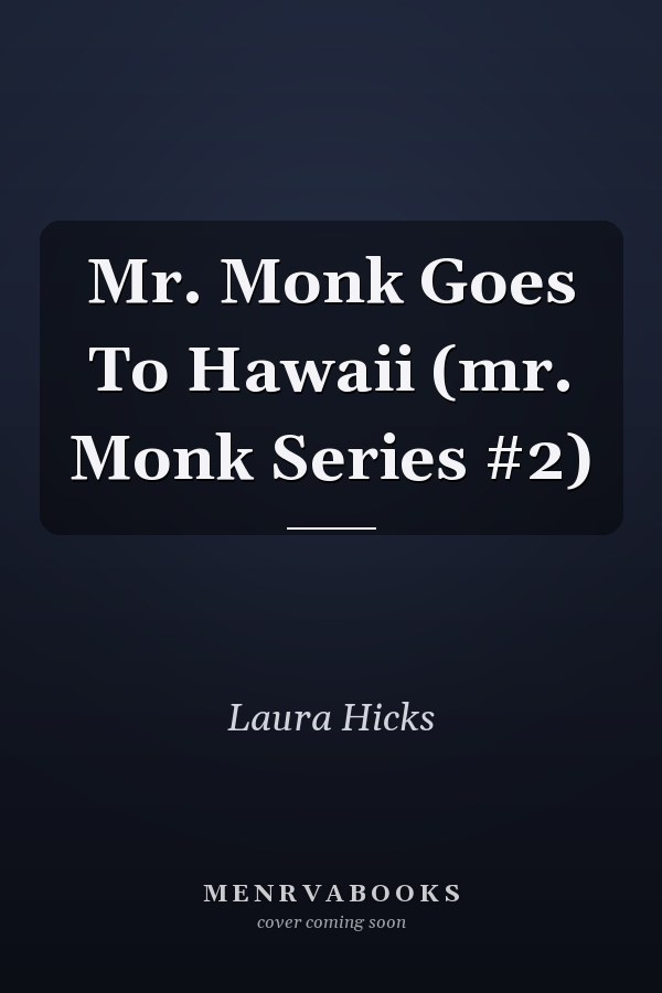 Mr. Monk Goes To Hawaii (mr. Monk Series #2)