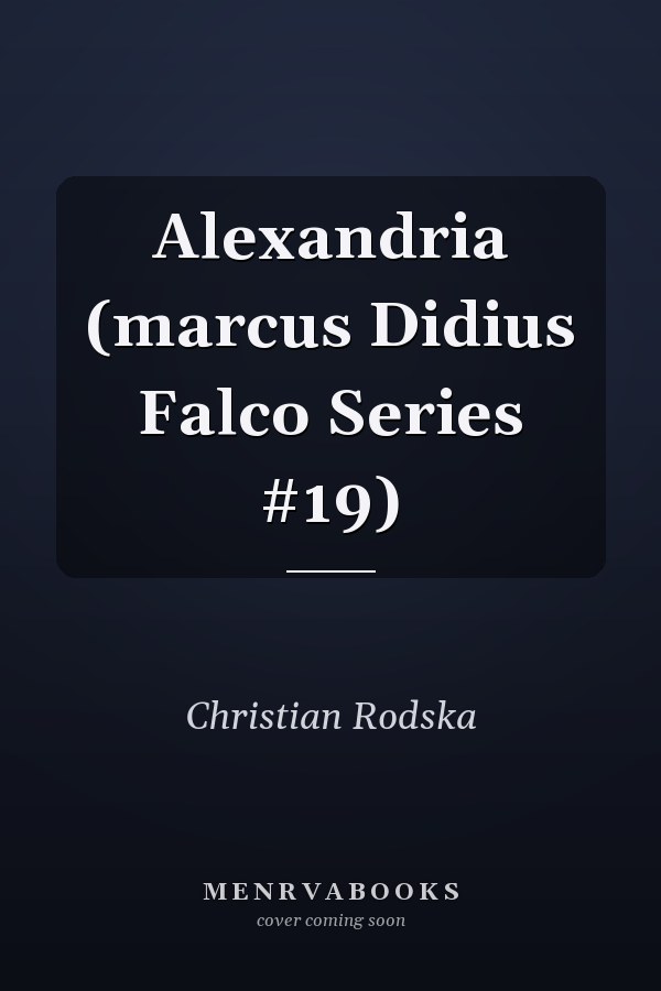 Alexandria (marcus Didius Falco Series #19)