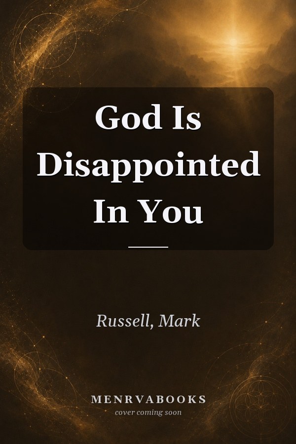 God Is Disappointed In You