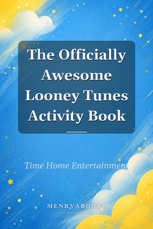 The Officially Awesome Looney Tunes Activity Book
