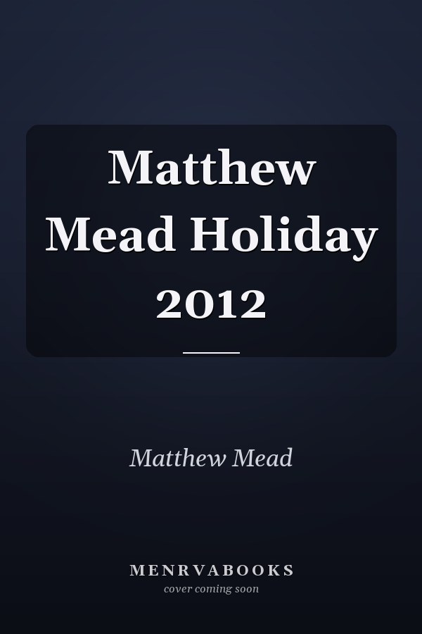 Matthew Mead Holiday 2012