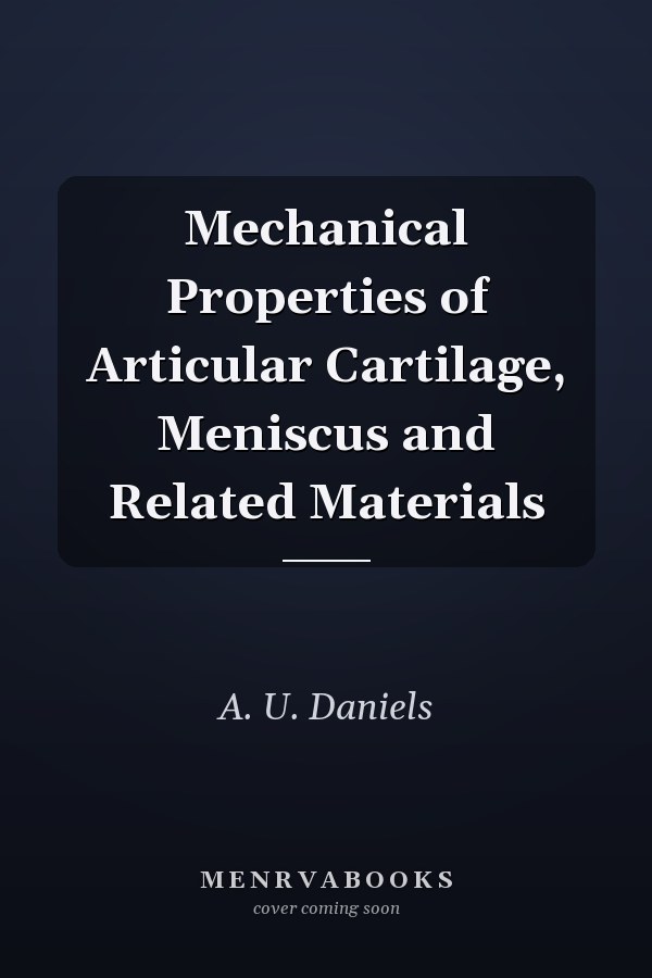 Mechanical Properties of Articular Cartilage, Meniscus and Related Materials
