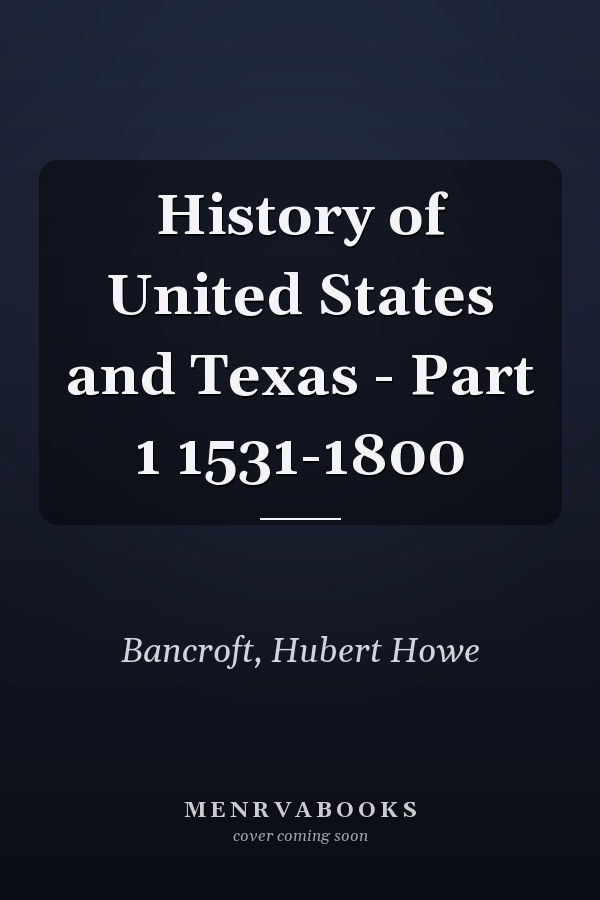 History of United States and Texas - Part 1 1531-1800