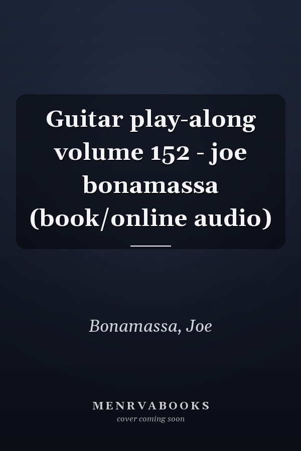 Guitar play-along volume 152 - joe bonamassa (book/online audio)