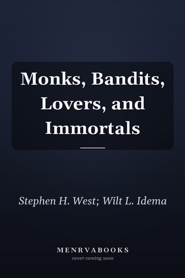 Monks, Bandits, Lovers, and Immortals