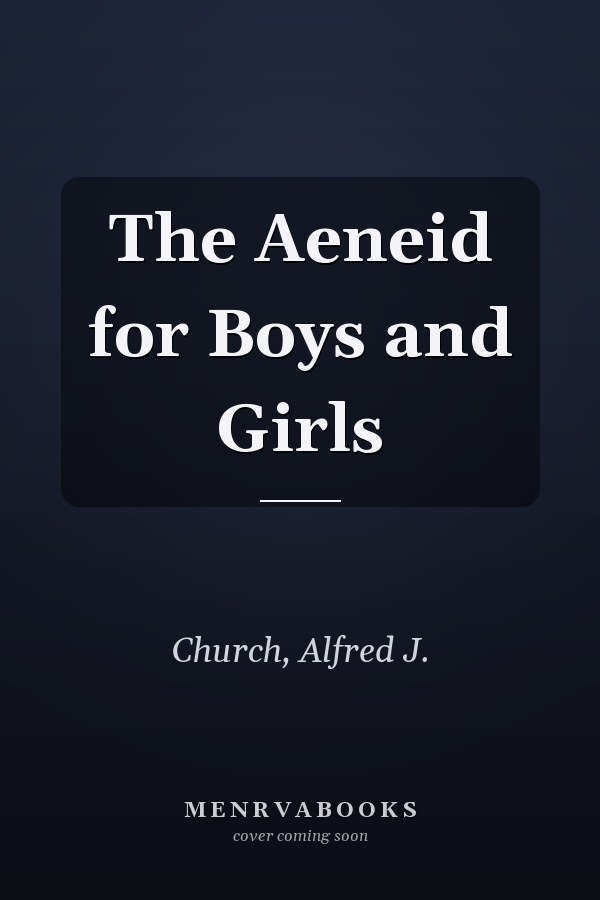 The Aeneid for Boys and Girls