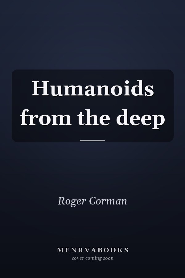 Humanoids from the deep