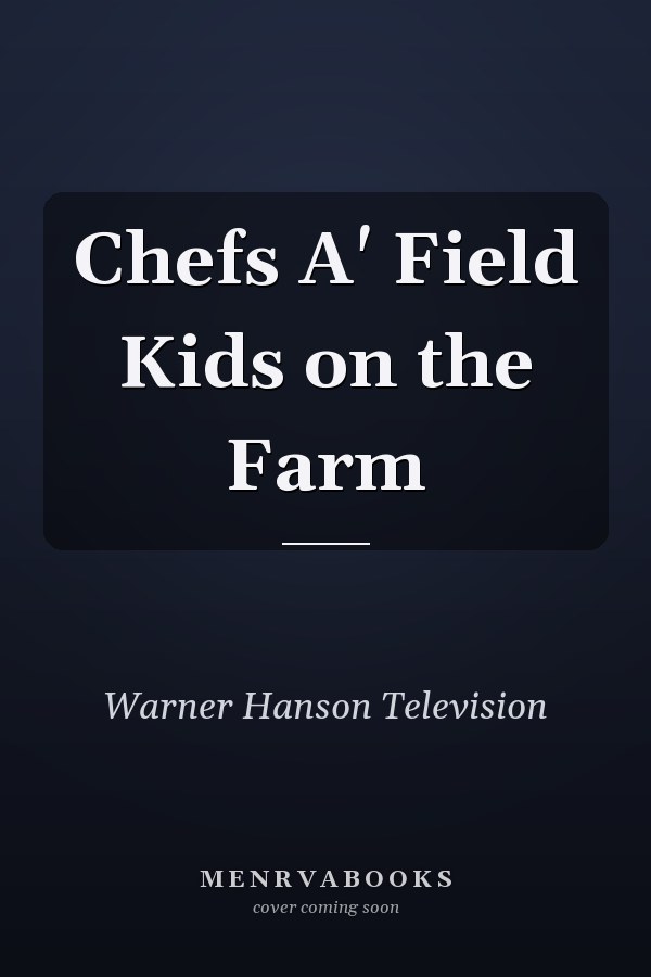 Chefs A' Field Kids on the Farm