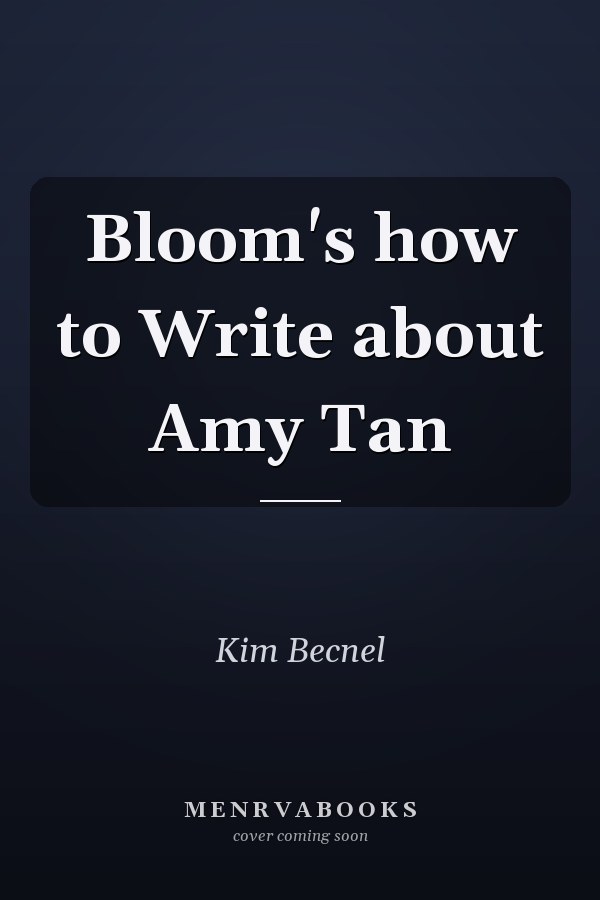 Bloom's how to Write about Amy Tan
