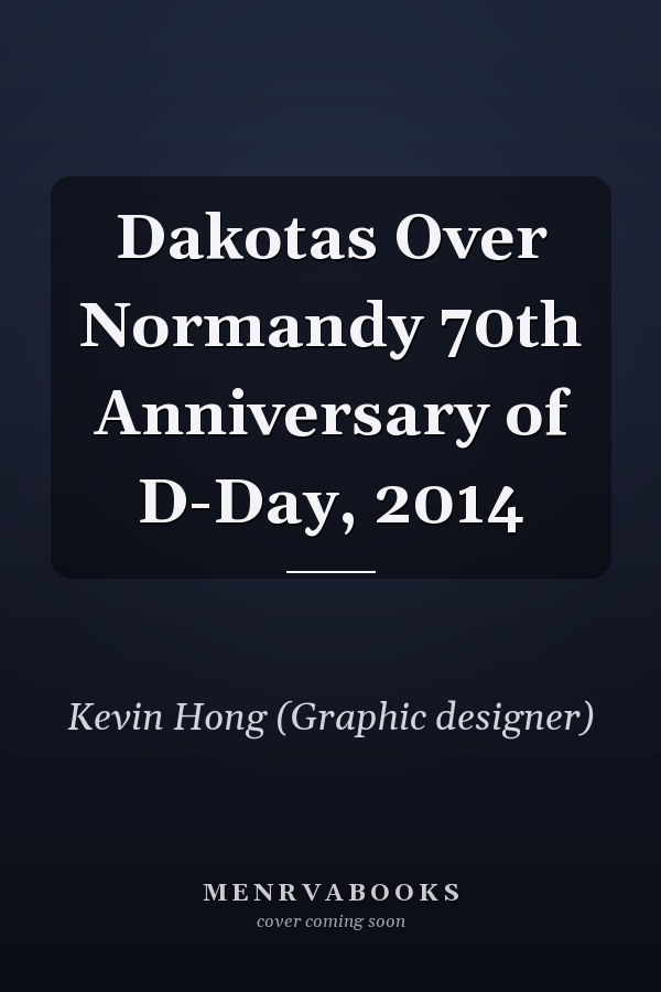 Dakotas Over Normandy 70th Anniversary of D-Day, 2014