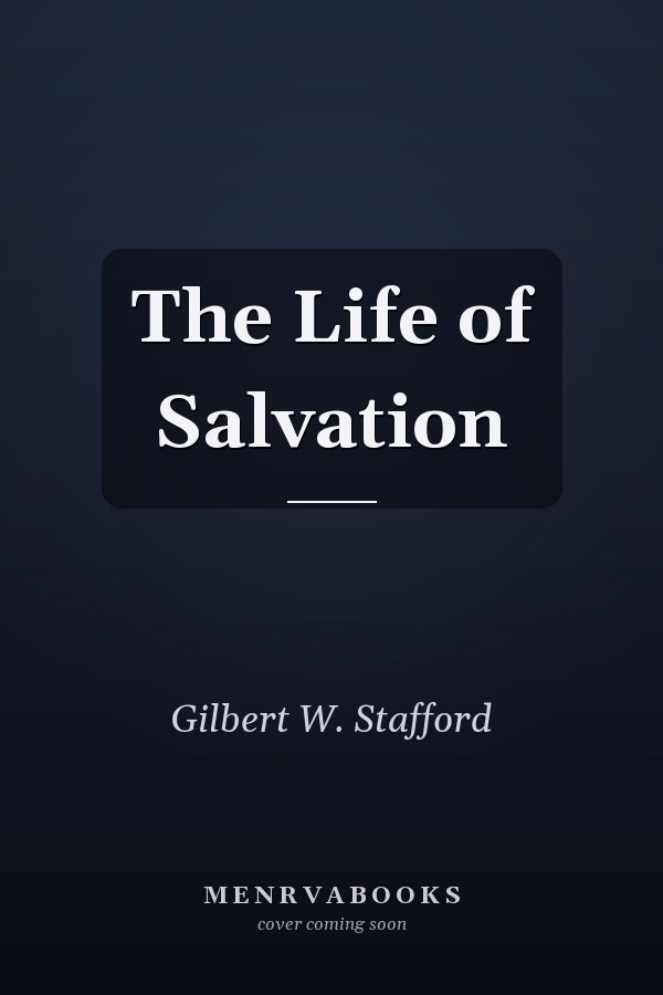 The Life of Salvation