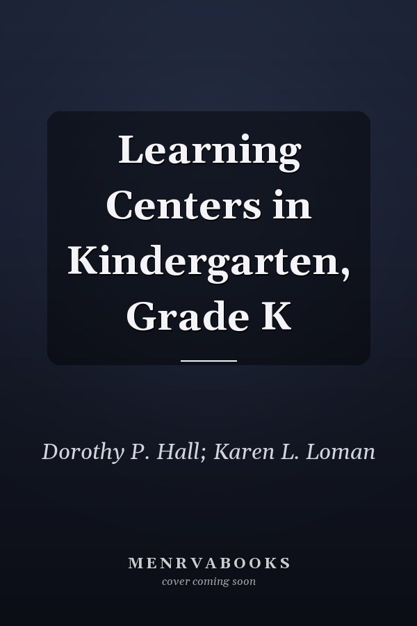 Learning Centers in Kindergarten, Grade K