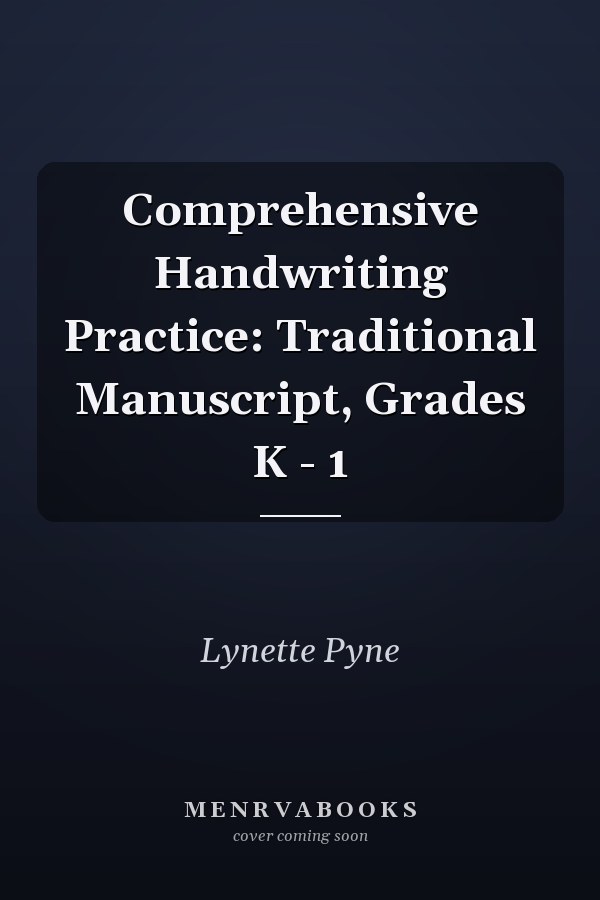 Comprehensive Handwriting Practice: Traditional Manuscript, Grades K - 1