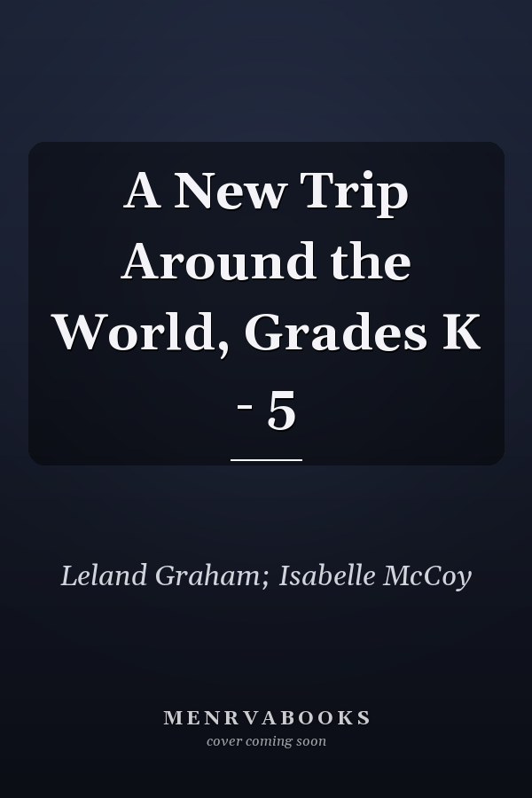 A New Trip Around the World, Grades K - 5
