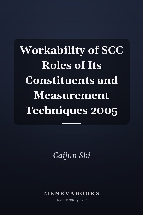 Workability of SCC Roles of Its Constituents and Measurement Techniques 2005