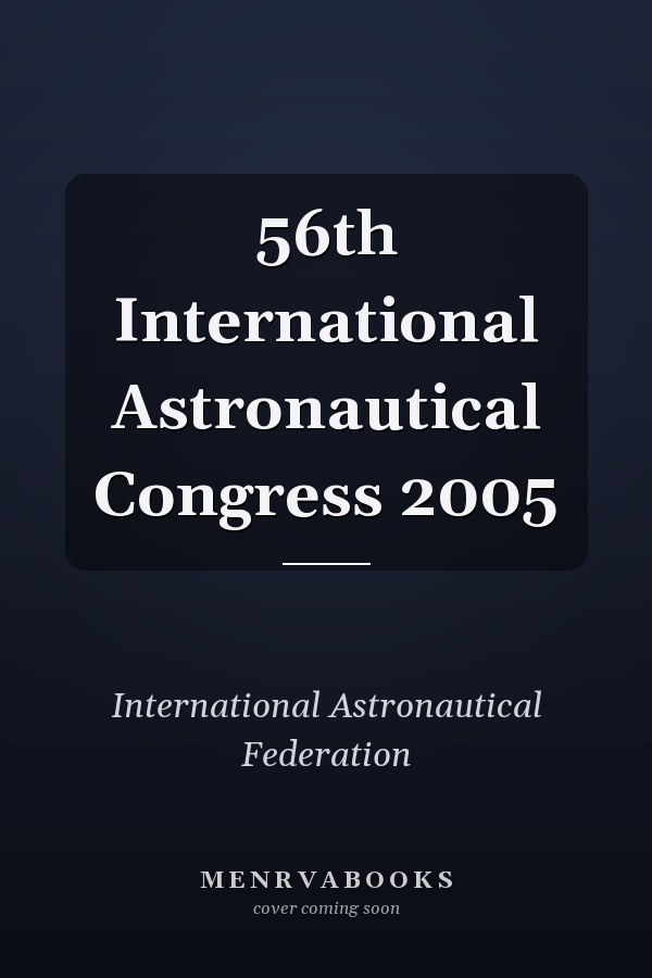 56th International Astronautical Congress 2005