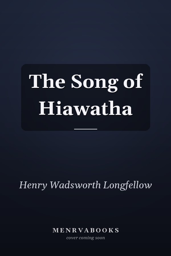 The Song of Hiawatha