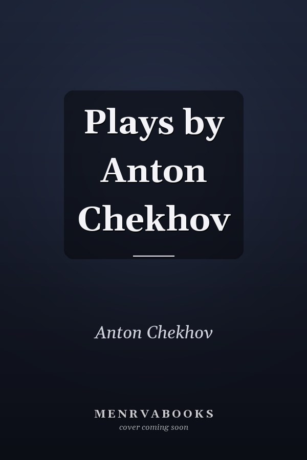 Plays by Anton Chekhov