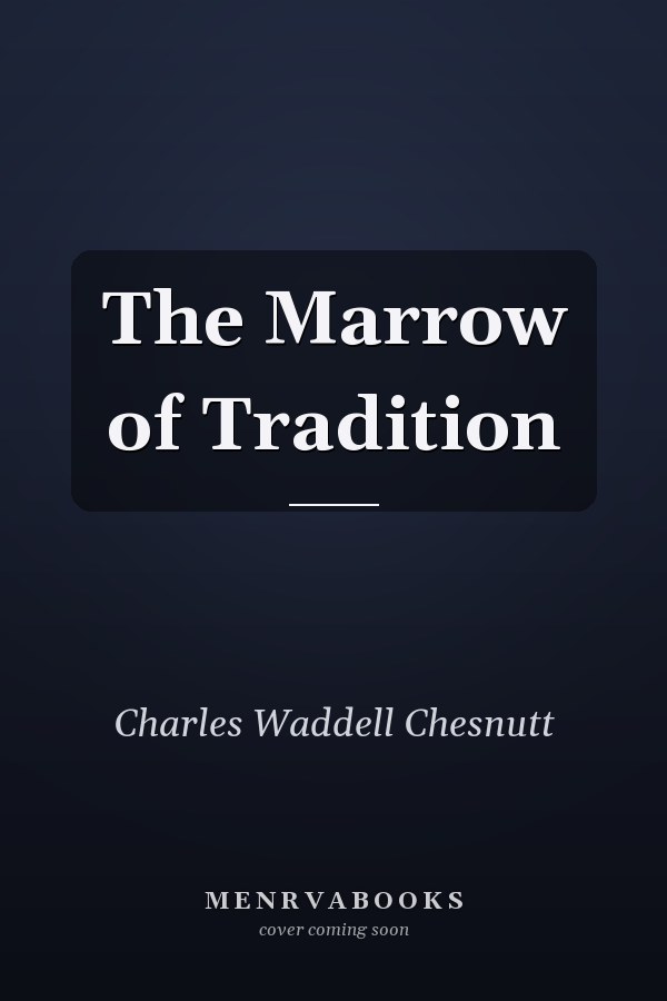 The Marrow of Tradition