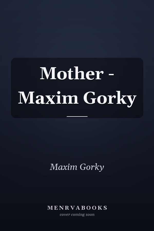 Mother - Maxim Gorky