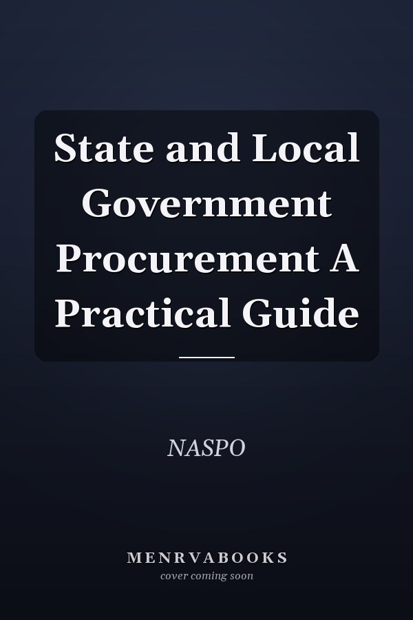 State and Local Government Procurement A Practical Guide