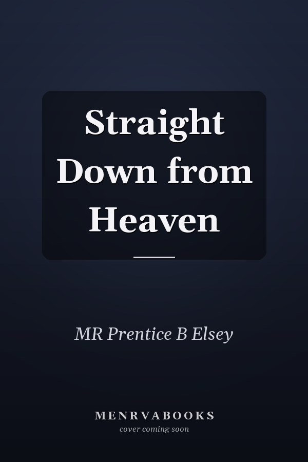 Straight Down from Heaven