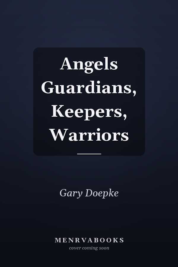 Angels Guardians, Keepers, Warriors