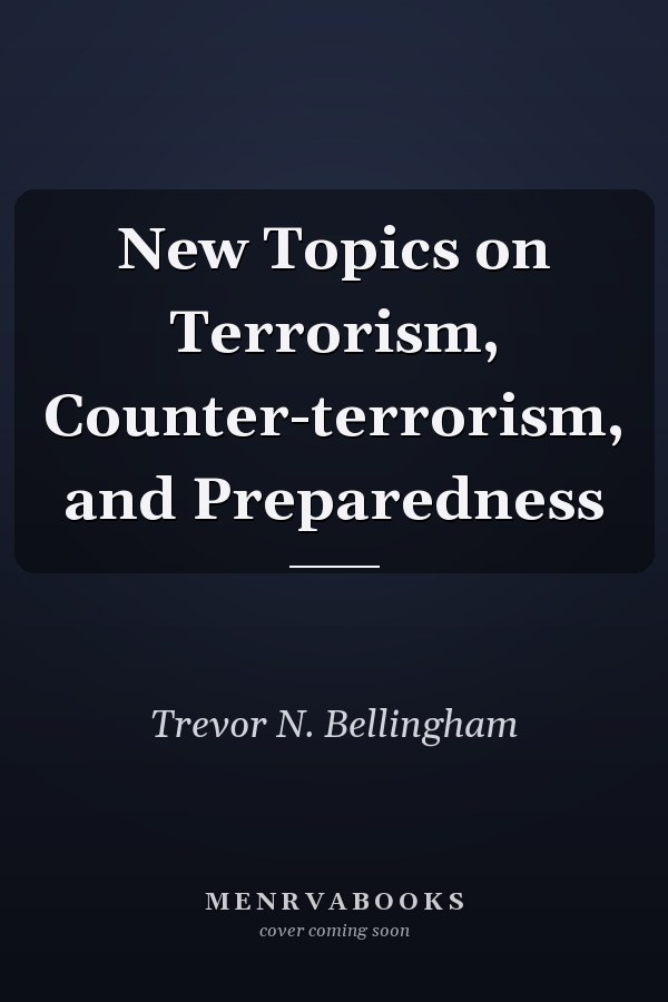 New Topics on Terrorism, Counter-terrorism, and Preparedness