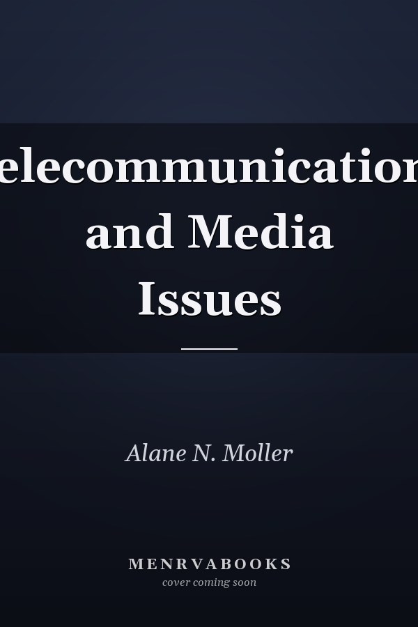 Telecommunications and Media Issues