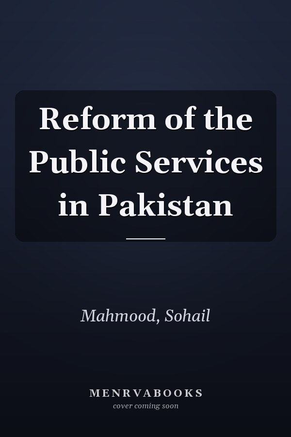 Reform of the Public Services in Pakistan