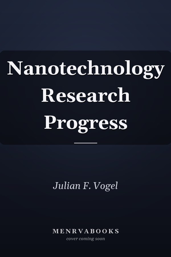 Nanotechnology Research Progress