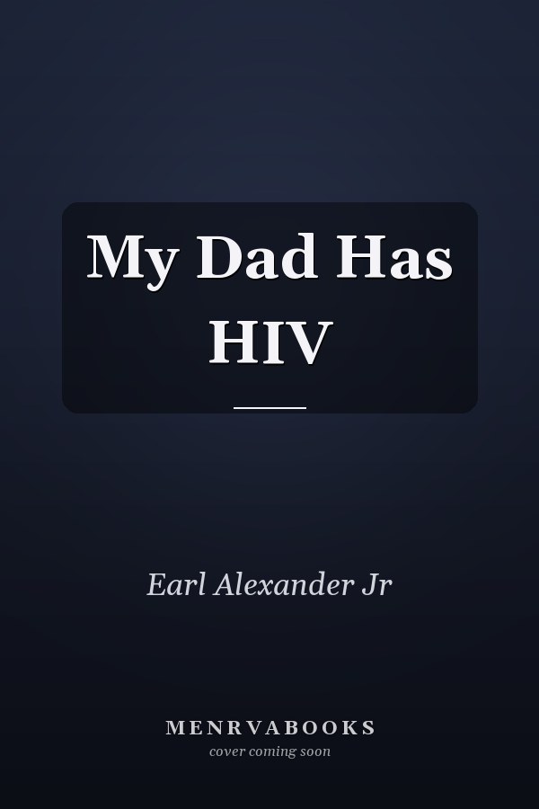 My Dad Has HIV