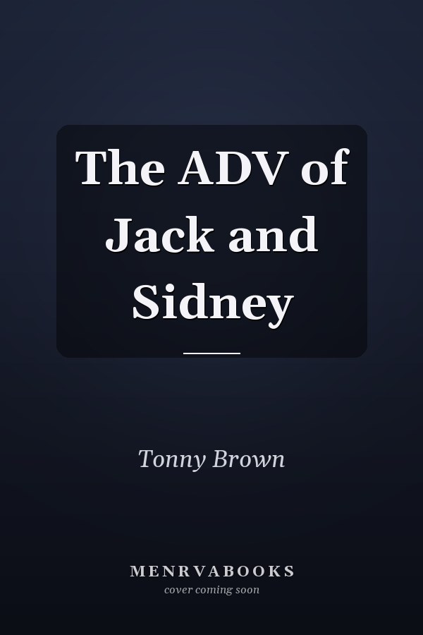 The ADV of Jack and Sidney
